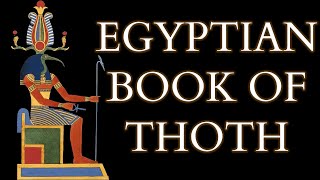 The Egyptian Book of Thoth  Real Ancient Egyptian Initiation Ritual  Hermetic Philosophy [upl. by Ylrbmik551]