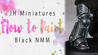 How to Paint  Black NMM [upl. by Nyliac]