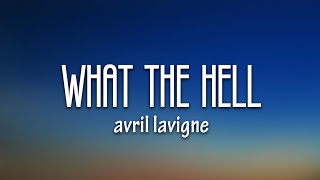 Avril Lavigne  What The Hell Lyrics [upl. by Madancy]