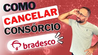 Como CANCELAR CONSÓRCIO do BRADESCO [upl. by Noiek]