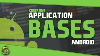 CREER UNE APPLICATION ANDROID 1  LES BASES amp PREREQUIS [upl. by Assetniuq]