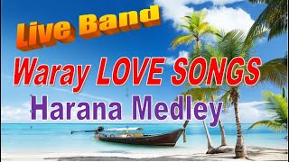 LIVE BAND WARAY WARAY LOVE SONGS MEDLEY  WARAYNON HARANA 2021  WARAY MUSIC [upl. by Romelda79]