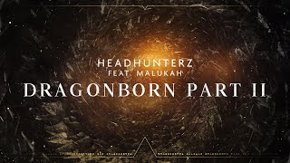 Headhunterz  Dragonborn Part 2 Feat Malukah Official Video [upl. by Hekking]