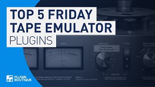 Top 5 Best Tape Emulation VST Plugins 2020  Top 5 Friday  Real to Reel VST PLUGINS [upl. by Netsua]