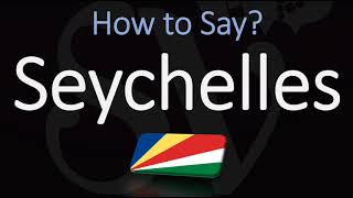 How to Pronounce Seychelles CORRECTLY [upl. by Allenrad380]