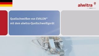 Quellschweißen von EVALON® mit dem alwitraQuellschweißgerät [upl. by Atsyrt513]