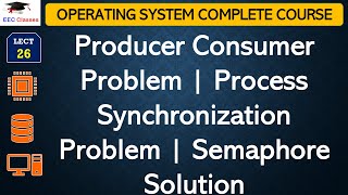 L26 Producer Consumer Problem  Process Synchronization Problem  Semaphore Solution  OS Lectures [upl. by Naveb645]