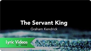 The Servant King  Lyric Video [upl. by Nissy]