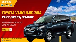 2014 TOYOTA VANGUARD REVIEW  7 Seater Cars  4X4 SUV [upl. by Frodin]