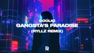 Coolio  Gangstas Paradise RYLLZ Remix [upl. by Enovaj]