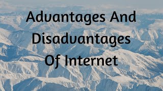 Advantages And Disadvantages Of Internet [upl. by Aitsirt]