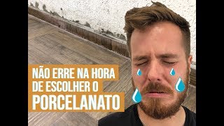 Como escolher o PORCELANATO certo para sua casa [upl. by Liebowitz]