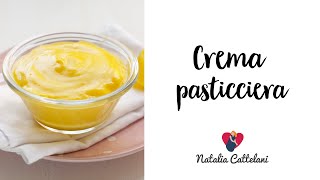 CREMA PASTICCIERA  Ricetta classica facile e veloce  Natalia Cattelani [upl. by Tate]