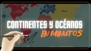 LOS CONTINENTES Y OCÉANOS en 5 minutos [upl. by Ihab]