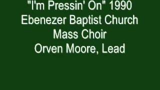 quotIm Pressing Onquot 1990 Ebenezer Baptist Church Mass Choir [upl. by Gasperoni629]