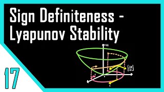 Sign Definiteness  Lypapunov Stability Analysis  Nonlinear Control Systems [upl. by Nilyac334]