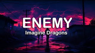 Imagine Dragons  Enemy  LYRICS [upl. by Larrisa518]