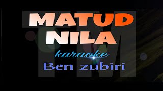 MATUD NILA ben zubiri karaoke [upl. by Perceval]