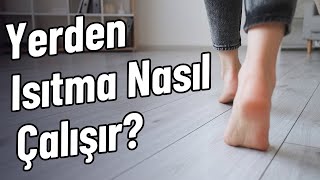 Yerden Isıtma Nasıl Çalışır [upl. by Acisse]