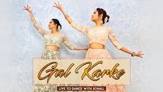 Gal Karke  Asees Kaur  Gaana Originals  Wedding Choreography  Live To Dance with Sonali [upl. by Lotsirk980]