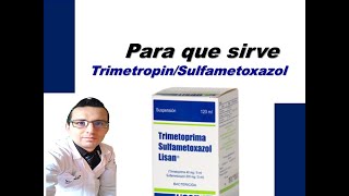 TRIMETROPIN SULFAMETOXAZOL PARA QUE SIRVE TRIMETROPIN SULFAMETOXAZOL CONTRAINDICACIONES REACCIONES [upl. by Enitsuga]