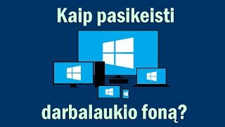 Kaip pasikeisti darbalaukio foną  ekrano vaizdą  Windows 10 [upl. by Eneli865]