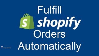 How to Automatically Fulfill orders on Shopify  Shopify 2018 [upl. by Carlo]