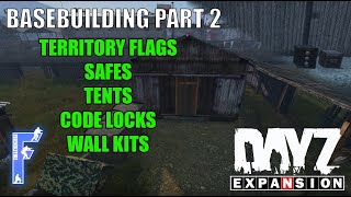 DayZ Expansion Base Building Part 2  Territory Explained Safes Interior items code locks [upl. by Lelia]