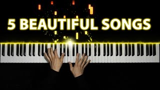 5 Beautiful Piano Songs [upl. by Ut]