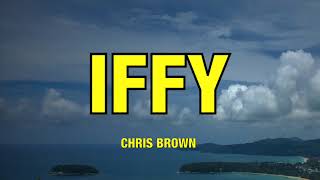 Chris Brown  Iffy  Lyrics [upl. by Ahael676]