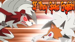 IF POKÉMON TALKED A Lycanroc Showdown Part 1 of 2 [upl. by Bambie]