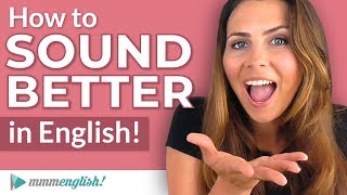 How to SOUND Better in English  Pronunciation Lesson [upl. by Kjersti594]