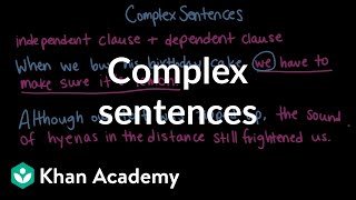 Complex sentences  Syntax  Khan Academy [upl. by Salokin]