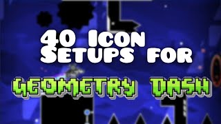 40 BEST Icon Setups  Geometry Dash 211 [upl. by Duhl]