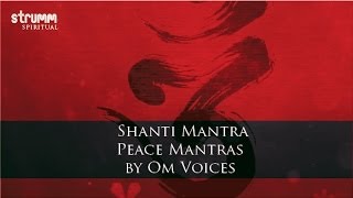 Shanti Mantra Peace Mantras by Om Voices [upl. by Astred]