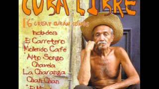 Cuba Libre  16 great Cuban Songs [upl. by Nealah]