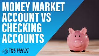 Money Market Account vs Checking Accounts [upl. by Hillman461]