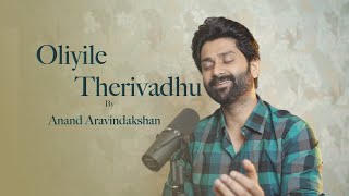 Oliyile Therivadhu Cover   Illayaraja  Anand Aravindakshan [upl. by Nave344]