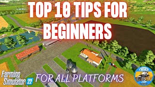 TOP 10 TIPS FOR BEGINNERS  Farming Simulator 22 [upl. by Eniamert]