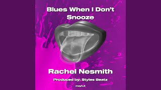 Blues When I Don’t Snooze [upl. by Helse445]