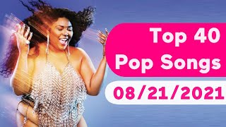 🇺🇸 Top 40 Pop Songs August 21 2021  Billboard [upl. by Oap]