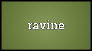 Ravine Meaning [upl. by Anerac]