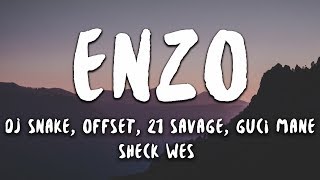 DJ Snake Offset 21 Savage Gucci Mane amp Sheck Wes  Enzo Lyrics [upl. by Schultz881]