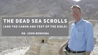 The Dead Sea Scrolls and the Canon and Text of the Bible [upl. by Alaster238]