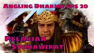 Angling Dharma Episode 20  Pelarian Syudawirat [upl. by Retrac703]