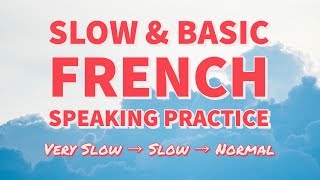 Slow amp Basic French Speaking Practice  Learn French every day [upl. by Harat]