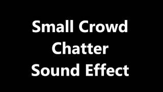 Small Crowd Chatter Sound Effect [upl. by Eidde203]