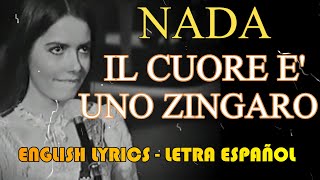 IL CUORE È UNO ZINGARO  Nada 1971 Letra Español English Lyrics Testo italiano Winner Sanremo [upl. by Oribelle]