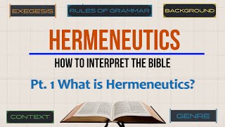 Hermeneutics Pt 1 What is Hermeneutics [upl. by Hildegard779]