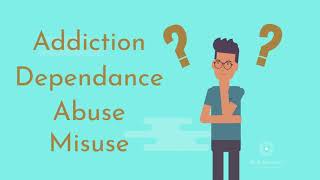 Understanding Substance Misuse Abuse Dependence and Addiction [upl. by Thane]